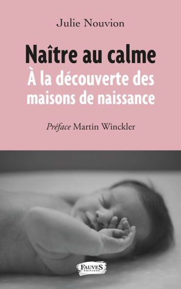 Naître au calme: À la découverte des maisons de naissance