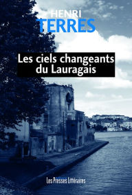Title: Les ciels changeants du Lauragais, Author: Henri Terres