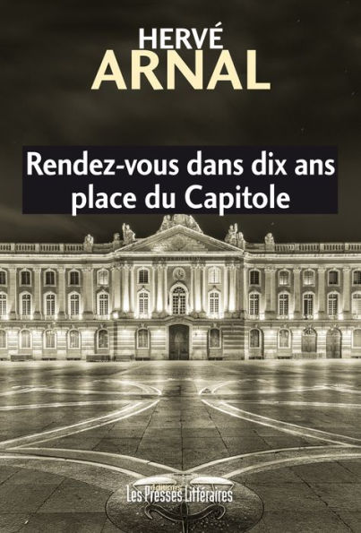 Rendez-vous dans dix ans place du Capitole