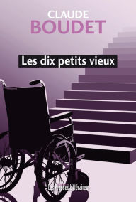 Title: Les dix petits vieux, Author: Claude Boudet