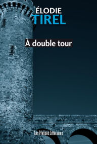 Title: À double tour, Author: Élodie Tirel