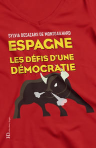 Title: Espagne les défis d'une démocratie, Author: Sylvia Desazars de Montgail