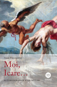 Title: Moi, Icare..., Author: Alain Vircondelet
