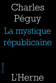 Title: La mystique républicaine, Author: Charles Péguy