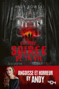 Title: La pire soirée de ta vie, Author: Andy Rowski