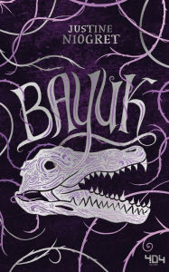 Title: Bayuk - Roman young adult - Dark Fantasy - Dès 13 ans, Author: Justine Niogret