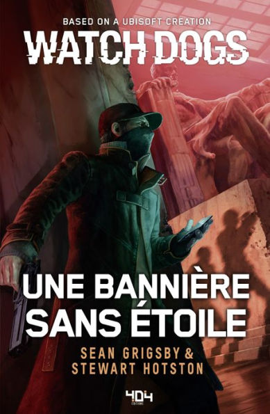 Watch Dogs - Une bannière sans étoile - Roman Ubisoft - Officiel - Dès 14 ans et adulte