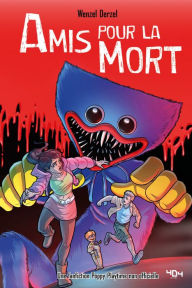 Title: Poppy Playtime Amis pour la mort, Author: Wenzel Derzell