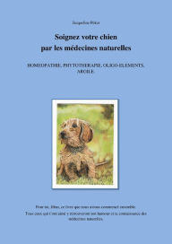 Title: Soignez votre chien par les médecines naturelles, Author: Jacqueline Peker