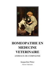 Title: Homéopathie en médecine vétérinaire, Author: Jacqueline Peker
