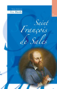 Title: Saint François de Sales, Author: Abbé Eric Herth