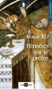 Title: Pensées sur le prêtre, Author: Benoît XVI
