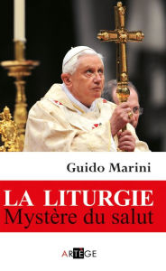 Title: La liturgie, Mystère du salut, Author: Mgr Guido Marini