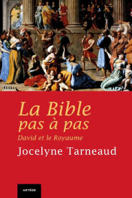 Title: La Bible pas à pas : David et le Royaume, Author: Jocelyne Tarneaud