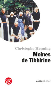 Title: Petite vie des moines de Tibhirine, Author: Christophe Henning
