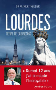 Title: Lourdes, terre de guérisons, Author: Patrick Theillier