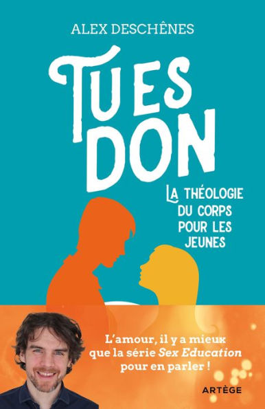 Tu es don: La théologie du corps pour les jeunes