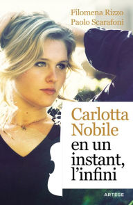 Title: Carlotta Nobile : en un instant, l'infini, Author: Filomena Rizzo