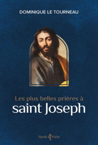 Title: Les plus belles prières à saint Joseph, Author: Artège Editions