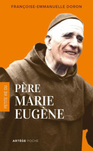 Title: Petite vie du père Marie-Eugène, Author: Françoise-Emmanuelle Doron