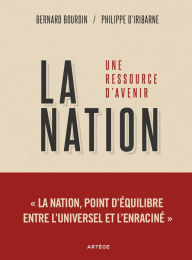 Title: La nation: Une ressource d'avenir, Author: Bernard Bourdin