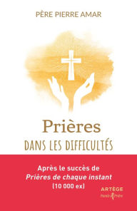 Title: Prières dans les difficultés, Author: Père Pierre Amar