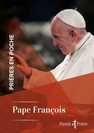 Title: Prières en poche - Pape François, Author: François