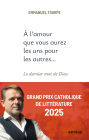 A l'amour que vous aurez les uns pour les autres...: Le dernier mot de Dieu