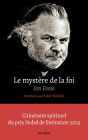 Le mystère de la foi, entretiens avec Eskil Skjeldal: L'itinéraire spirituel du prix Nobel de littérature