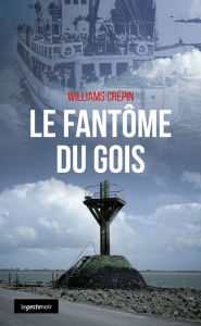 Title: Le fantôme du Gois: Polar, Author: Williams Crépin