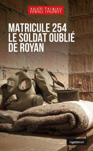 Title: Matricule 254: Le soldat oublié de Royan, Author: ANAÏS TAUNAY