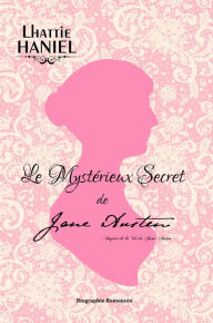 Title: Le Mystérieux Secret de Jane Austen, Author: Lhattie HANIEL