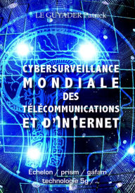 Title: CYBERSURVEILLANCE MONDIALE DES TELECOMMUNICATIONS ET D'INTERNET, Author: Patrick LE GUYADER