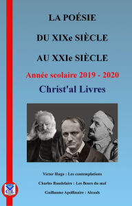 Title: La poésie du XIXe siècle au XXIe siècle, Author: Christ'al Livres