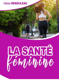 Title: La santé féminine, Author: fabrice renouleau