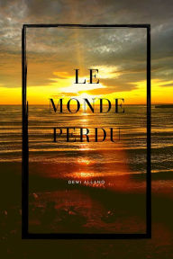 Title: Le Monde Perdu, Author: Dewi Allano