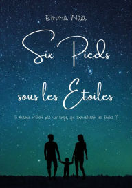 Title: Six pieds sous les étoiles, Author: Emma Naia