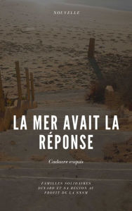 Title: La mer avait la réponse, Author: Familles solidaires