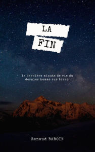 Title: LA FIN, Author: Renaud BAROIN