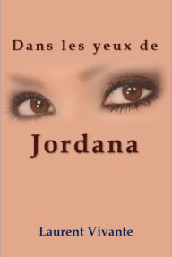 Title: Dans les yeux de Jordana, Author: Laurent Vivante