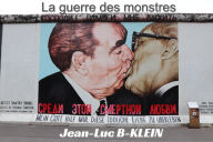 Title: La guerre des monstres, Author: Jean-Luc BRAUNSCHWEIG-KLEIN