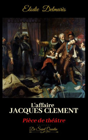 L'AFFAIRE JACQUES CLEMENT