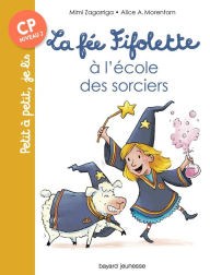 Title: La fée Fifolette à l'école des sorciers, Author: Mimi Zagarriga