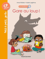 Title: Les enquêtes du CP, Tome 05: Gare au loup !, Author: Anne RIVIÈRE