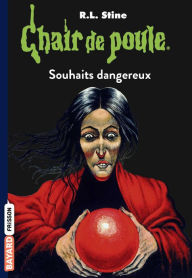 Title: Chair de poule , Tome 20: Souhaits dangereux, Author: R. L. Stine