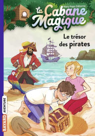 Title: La cabane magique, Tome 04: Le trésor des pirates, Author: Mary Pope Osborne