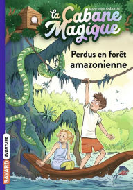 Title: La cabane magique, Tome 05: Perdus en forêt amazonienne, Author: Mary Pope Osborne