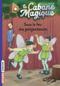 Title: La cabane magique, Tome 20: Sous le feu des projecteurs, Author: Mary Pope Osborne