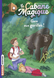 Title: La cabane magique, Tome 21: Gare aux gorilles !, Author: Mary Pope Osborne