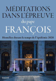 Title: Méditations dans l'épreuve, Author: Pape François